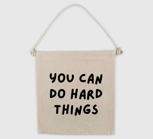 You Can Do Hard Things Sign