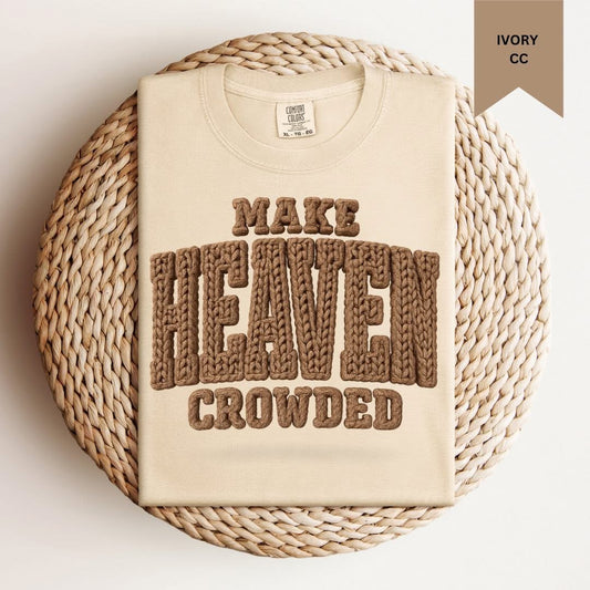 Make Heaven Crowded Tee